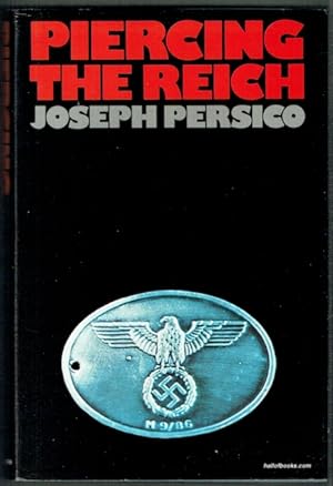 Piercing The Reich: The Penetration Of Nazi Germany By OSS Agents During World War II