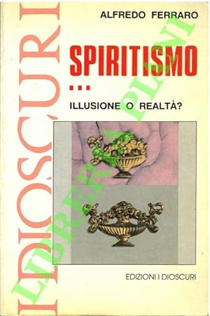 Bild des Verkufers fr Spiritismo. Illusione o realt? zum Verkauf von Libreria Piani