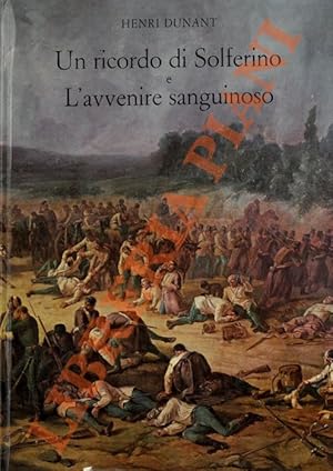 Bild des Verkufers fr Un ricordo di Solferino e L'avvenire sanguinoso. zum Verkauf von Libreria Piani