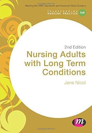 Bild des Verkufers fr Nursing Adults with Long Term Conditions (Transforming Nursing Practice Series) zum Verkauf von WeBuyBooks