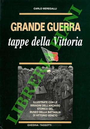 Grande guerra. Tappe della vittoria.