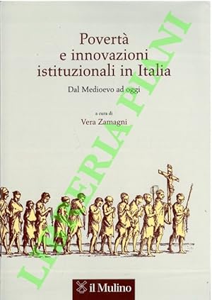 Bild des Verkufers fr Povert e innovazioni istituzionali in Italia. Dal Medioevo ad oggi. zum Verkauf von Libreria Piani