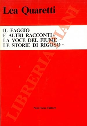 Seller image for Il faggio e altri racconti. La voce del fiume. Le storie di Rigoroso. for sale by Libreria Piani