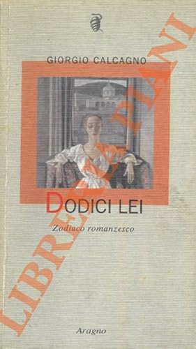 Image du vendeur pour Dodici lei. Zodiaco romanzesco. mis en vente par Libreria Piani