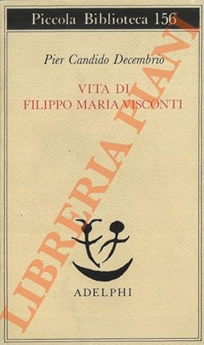 Imagen del vendedor de Vita di Filippo Maria Visconti. a la venta por Libreria Piani