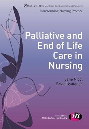 Bild des Verkufers fr Palliative and End of Life Care in Nursing (Transforming Nursing Practice Series) zum Verkauf von WeBuyBooks