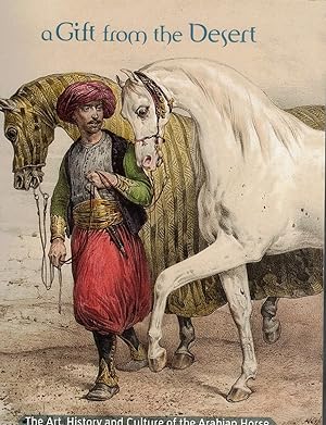 Bild des Verkufers fr A Gift from the Desert: Art History Culture of Arabian Horse zum Verkauf von Wickham Books South