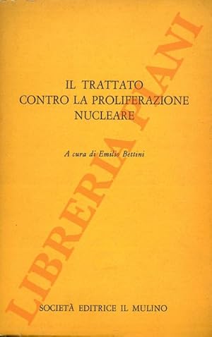 Il trattato contro la proliferazione nucleare.