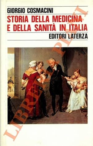 Storia della medicina e della sanità in Italia. Dalla peste europea alla guerra mondiale 1348-1918.