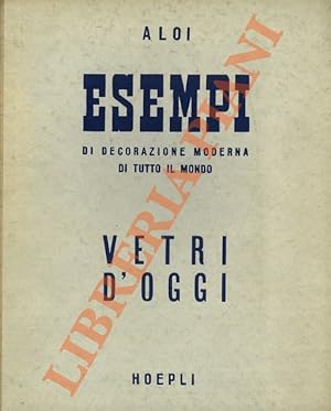 Bild des Verkufers fr Esempi di decorazione moderna di tutto il mondo. Vetri d'oggi. zum Verkauf von Libreria Piani