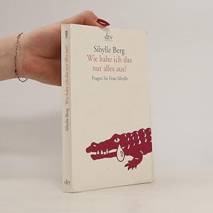 Image du vendeur pour Wie halte ich das nur alles aus? mis en vente par Bookbot