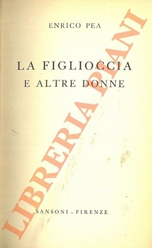 Bild des Verkufers fr La figlioccia e altre donne. zum Verkauf von Libreria Piani