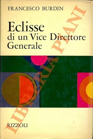 Eclisse di un Vice Direttore Generale.