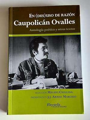 Imagen del vendedor de En (des)uso de razn: Caupolicn Ovalles: antologa potica y otros textos. a la venta por El libro que vuela