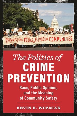 Bild des Verk�ufers f�r The Politics of Crime Prevention: Race, Public Opinion, and the Meaning of Community Safety zum Verkauf von moluna