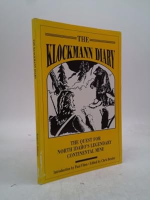 Seller image for The Klockmann Diary: The Quest for North Idaho's Legendary Continental Mine for sale by ThriftBooksVintage