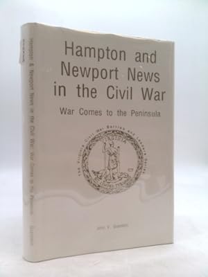 Immagine del venditore per Hampton and Newport News in the Civil War: War Comes To The Peninsula (The Virginia Civil War Battles and Leaders Series) venduto da ThriftBooksVintage