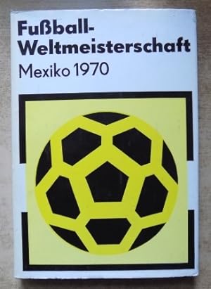 Bild des Verkufers fr Fuball Weltmeisterschaft Mexiko 1970. zum Verkauf von Antiquariat BcherParadies