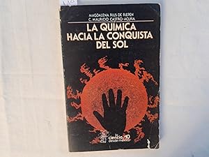 Seller image for La qumica hacia la conquista del sol. Coleccin La Ciencia desde Mxico Nmero 10. for sale by Librera "Franz Kafka" Mxico.