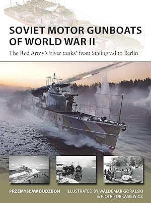 Bild des Verkufers fr Soviet Motor Gunboats of World War II: The Red Army s River Tanks from Stalingrad to Berlin zum Verkauf von moluna
