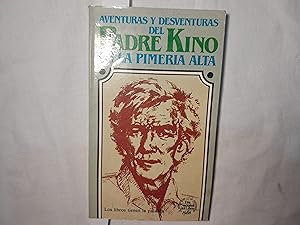Imagen del vendedor de Aventuras y desventuras del Padre Kino. a la venta por Librera "Franz Kafka" Mxico.
