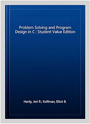 Immagine del venditore per Problem Solving and Program Design in C : Student Value Edition venduto da GreatBookPrices