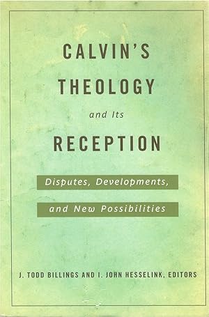 Immagine del venditore per Calvin's Theology and Its Reception: Disputes, Developments, and New Possibilities venduto da The Haunted Bookshop, LLC
