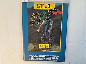 Imagen del vendedor de Escuela de Mountain Bike (B.T. T.). La B. T. T.: Componentes y accesorios. / Mantenimiento y conservacin. / Cmo sacarle mayor rendimiento. / Organizacones y competiciones. a la venta por Librera "Franz Kafka" Mxico.