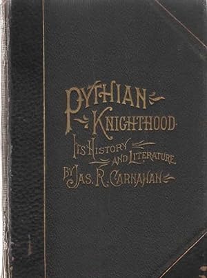 Pythian Knighthood Its History and Literature