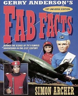 Seller image for Fab Facts: Behind the Scenes of Gerry Anderson's TV Adventures in the 21st Century for sale by WeBuyBooks 2