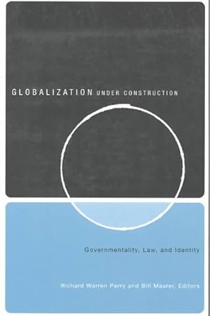 Immagine del venditore per Globalization Under Construction : Governmentality, Law, and Identity venduto da GreatBookPrices