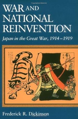 Imagen del vendedor de War and National Reinvention: Japan in the Great War, 1914-1919 (Harvard East Asian Monographs): 177 a la venta por WeBuyBooks