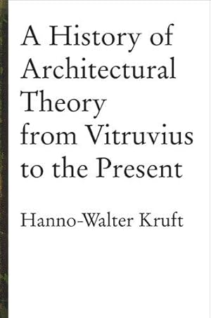 Imagen del vendedor de History of Architectural Theory: From Vitruvius to the Present a la venta por WeBuyBooks