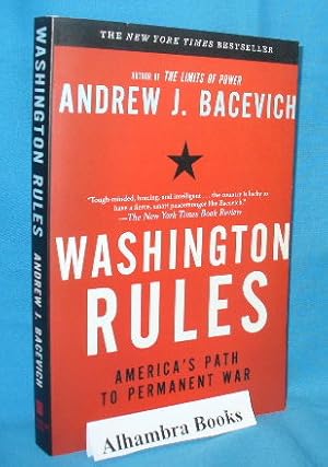 Imagen del vendedor de Washington Rules : America's Path to Permanent War a la venta por Alhambra Books