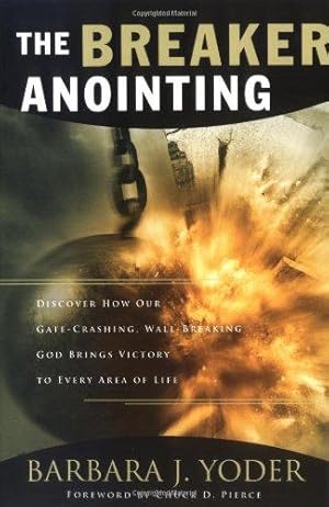 Imagen del vendedor de BREAKER ANOINTING THE: Discover How Our Gate-crashing, Wall-breaking God Brings Victory to Every Area of Life a la venta por WeBuyBooks