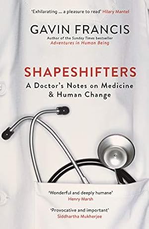 Imagen del vendedor de Shapeshifters: A Doctors Notes on Medicine & Human Change (Wellcome Collection) a la venta por WeBuyBooks