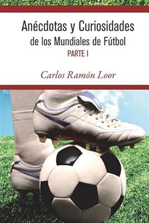 Seller image for An cdotas y curiosidades de los mundiales de Fútbol -Language: spanish for sale by GreatBookPricesUK