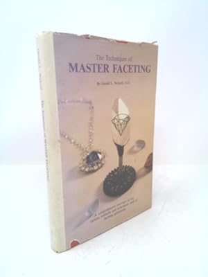 Seller image for The Techniques of Master Faceting for sale by ThriftBooksVintage