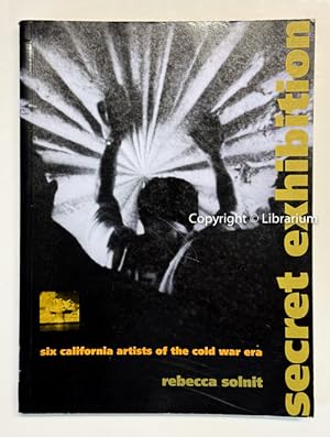 Secret Exhibition: six california artists of the cold war era