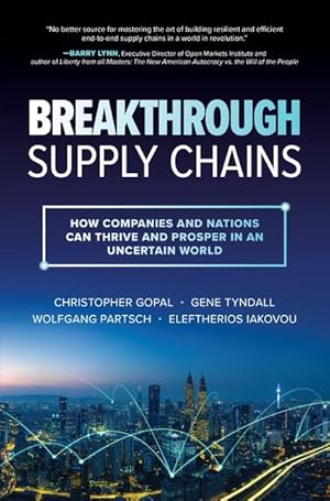 Image du vendeur pour Breakthrough Supply Chains: How Companies and Nations Can Thrive and Prosper in an Uncertain World mis en vente par moluna