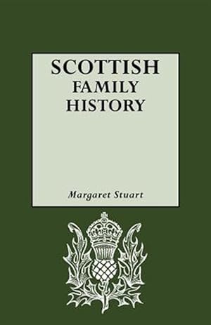 Immagine del venditore per Scottish Family History : A Guide to Works of Reference on the History and Genealogy of Scottish Families venduto da GreatBookPricesUK