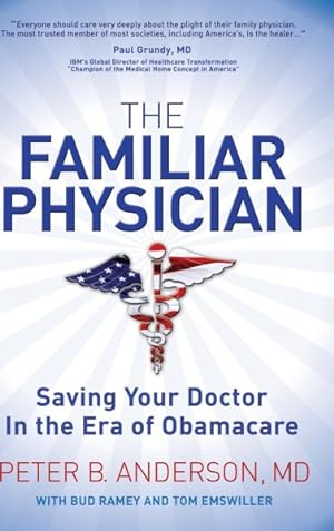 Bild des Verkufers fr Familiar Physician : Saving Your Doctor in the Era of Obamacare zum Verkauf von GreatBookPricesUK