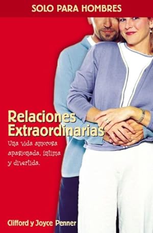 Seller image for Relaciones extraordinarias/ The Married Guy' s Guide To Great Sex : Una vida amorosa apasionada, intima y divertida/ A Passionate Love Life, Intimate and Fun -Language: Spanish for sale by GreatBookPricesUK