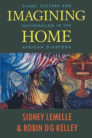 Seller image for Imagining Home : Class, Culture, and Nationalism in the African Diaspora for sale by GreatBookPricesUK