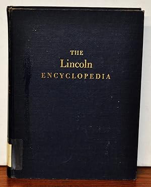 Imagen del vendedor de The Lincoln Encyclopedia: The Spoken and Written Words of A. Lincoln, Arranged for Ready Reference a la venta por Cat's Cradle Books