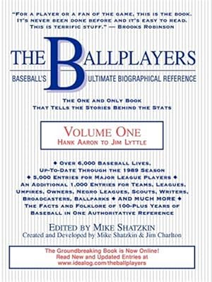 Seller image for Ballplayers, Hank Aaron to Jim Lyttle : Baseball's Ultimate Biographical Reference for sale by GreatBookPricesUK