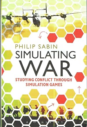 Imagen del vendedor de Simulating War: Studying Conflict through Simulation Games a la venta por Blue Whale Books, ABAA