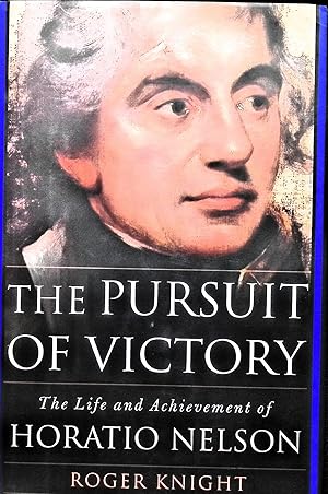 Bild des Verkufers fr The Pursuit of Victory: The Life and Achievement of Horatio Nelson zum Verkauf von Liberty Book Store ABAA FABA IOBA