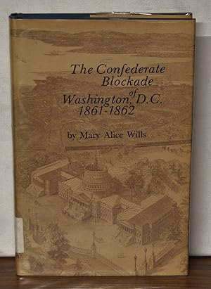 Seller image for The Confederate Blockade of Washington, D.C. 1861-1862 for sale by Cat's Cradle Books