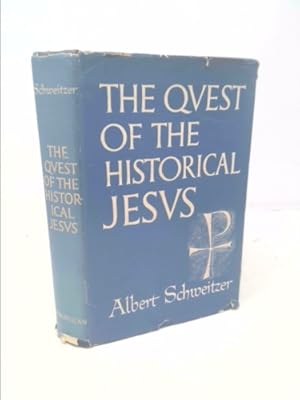 Seller image for THE QUEST OF THE HISTORICAL JESUS A Critical Study of its Progress from Reimarus to Wrede. [Translated by W. Montgomery] for sale by ThriftBooksVintage